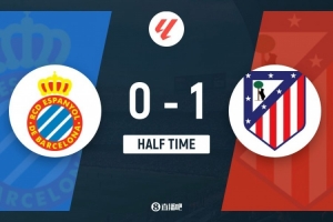 半场-马竞暂1-0西班牙人 阿斯皮利奎塔凌空世界波勒诺尔芒伤退